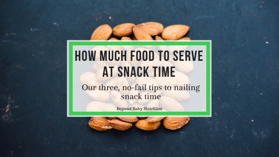 how much food to serve at snack time